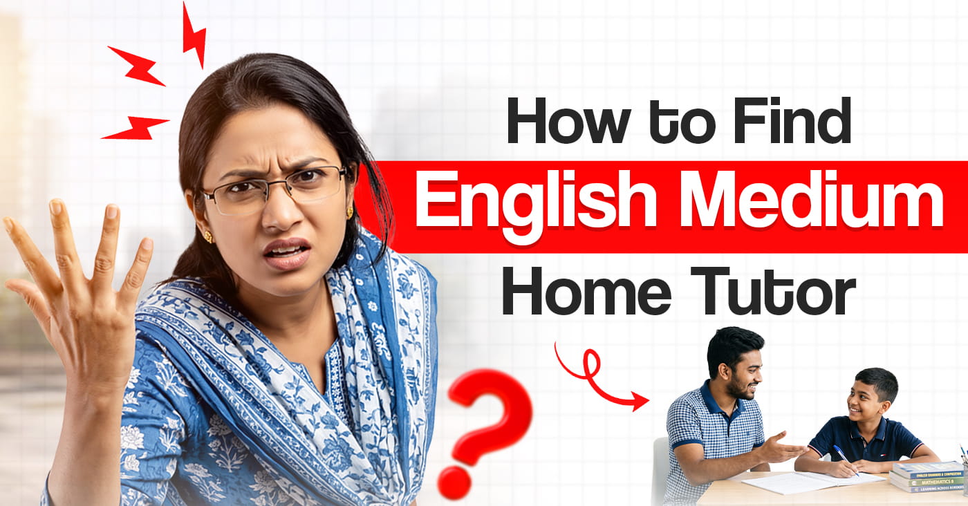 How to Find English Medium Home Tutor